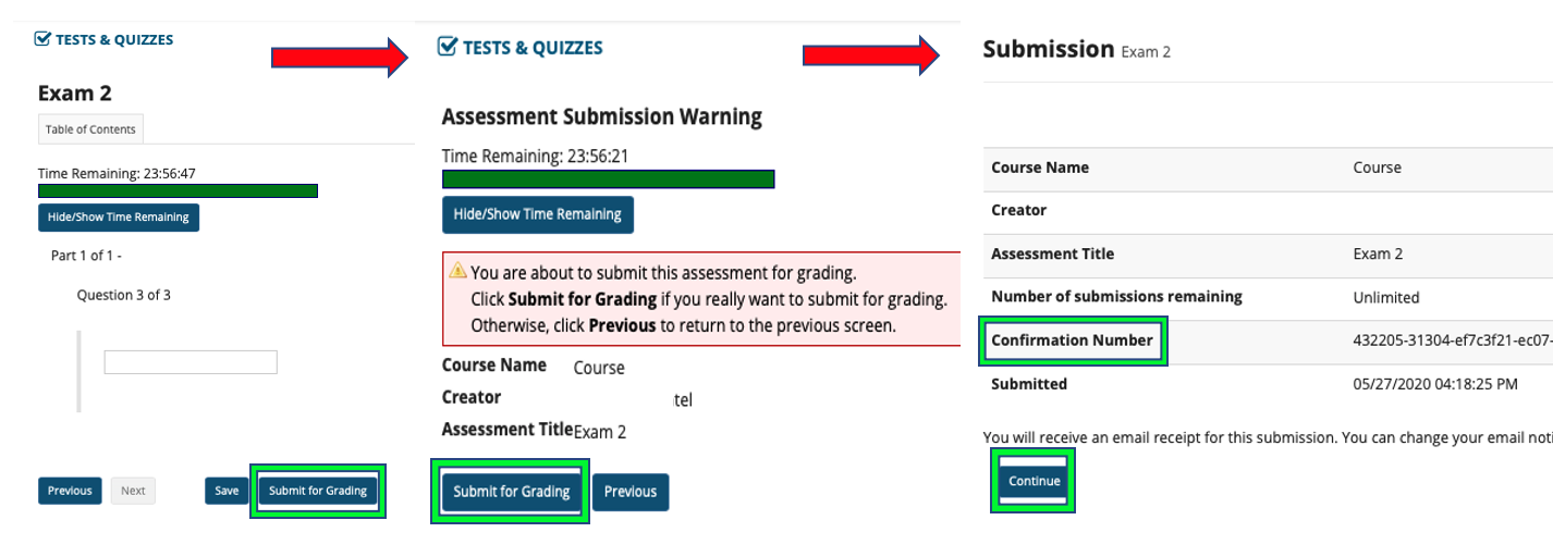 This image shows three screens: the final question page, the confirm submission page, and the successful submission page. Highlighted in the first screen is the submit for grading button. Highlighted in the second screen is the confirm submit for grading button. Highlighted in the third screen is the continue button once a confirmation number is received.